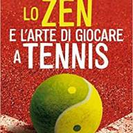 Lo zen e l'arte di giocare a tennis
